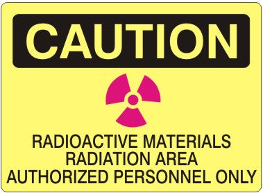 RADIOACTIVE MATERIALS RADIATION AREA AUTHORIZED PERSONNEL ONLY WITH SYMBOLS - CAUTION SIGN