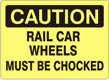 RAIL CAR WHEELS MUST BE CHOCKED - CAUTION SIGN