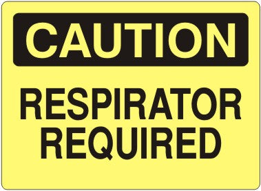 RESPIRATOR REQUIRED - CAUTION SIGN