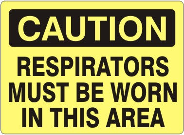 RESPIRATORS MUST BE WORN IN THIS AREA - CAUTION SIGN