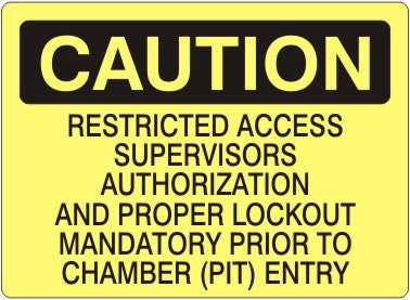 RESTRICTED ACCESS SUPERVISOR'S AUTHORIZATION AND PROPER LOCKOUT MANDATORY PRIOR - CAUTION SIGN