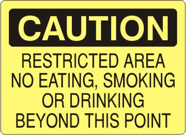 RESTRICTED AREA NO EATING SMOKING OR DRINKING BEYOND THIS POINT - CAUTION SIGN
