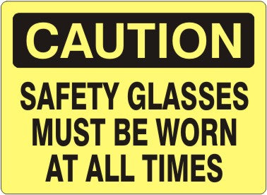 SAFETY GLASSES MUST BE WORN AT ALL TIMES - CAUTION SIGN