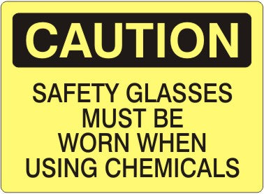 SAFETY GLASSES MUST BE WORN WHEN USING CHEMICALS - CAUTION SIGN