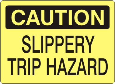 SLIPPERY TRIP HAZARD - CAUTION SIGN