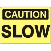 SLOW - CAUTION SIGN - SLOW - CAUTION SIGN, 14X20, Adhesive Vinyl
