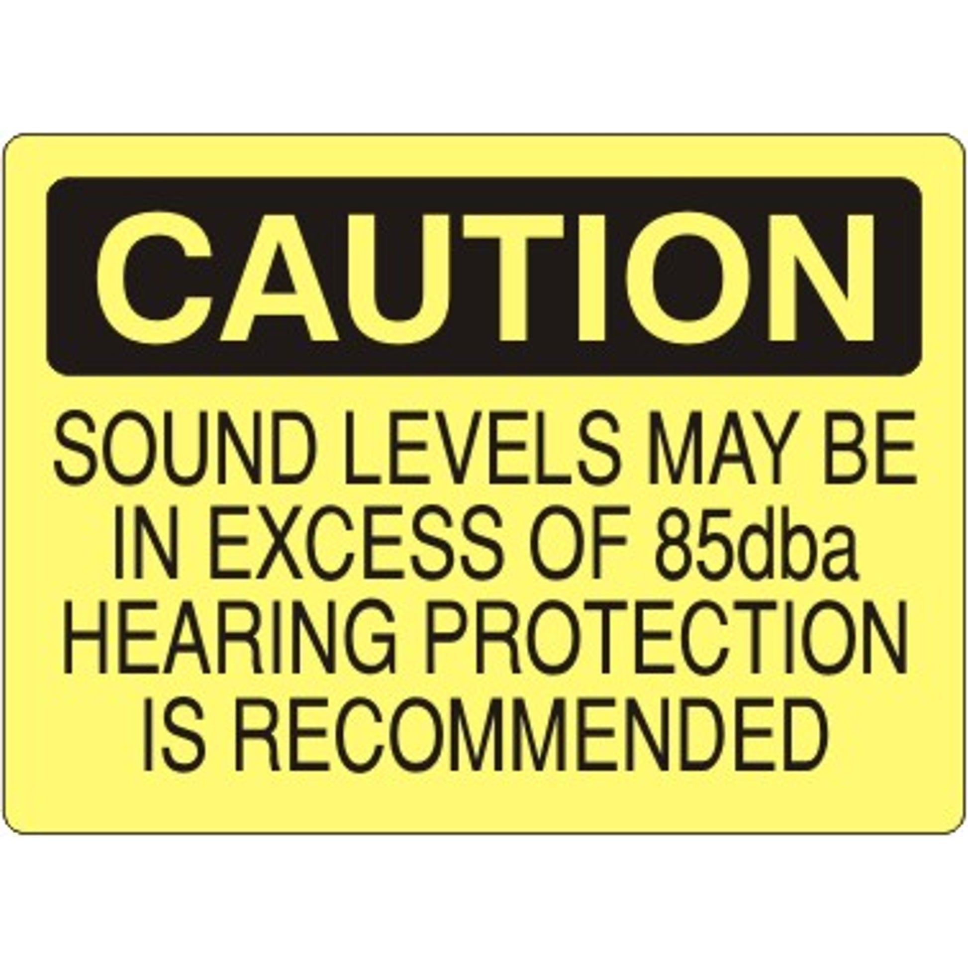 SOUND LEVELS MAY BE IN EXCESS OF 85dbA HEARING PROTECTION - CAUTION SIGN - SOUND LEVELS MAY BE IN EXCESS OF 85dbA HEARING PROTECTION - CAUTION SIGN, 14X20, Adhesive Vinyl