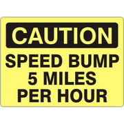 SPEED BUMP 5 MILES PER HOUR - CAUTION SIGN - SPEED BUMP 5 MILES PER HOUR - CAUTION SIGN, 14X20, Adhesive Vinyl