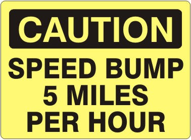 SPEED BUMP 5 MILES PER HOUR - CAUTION SIGN