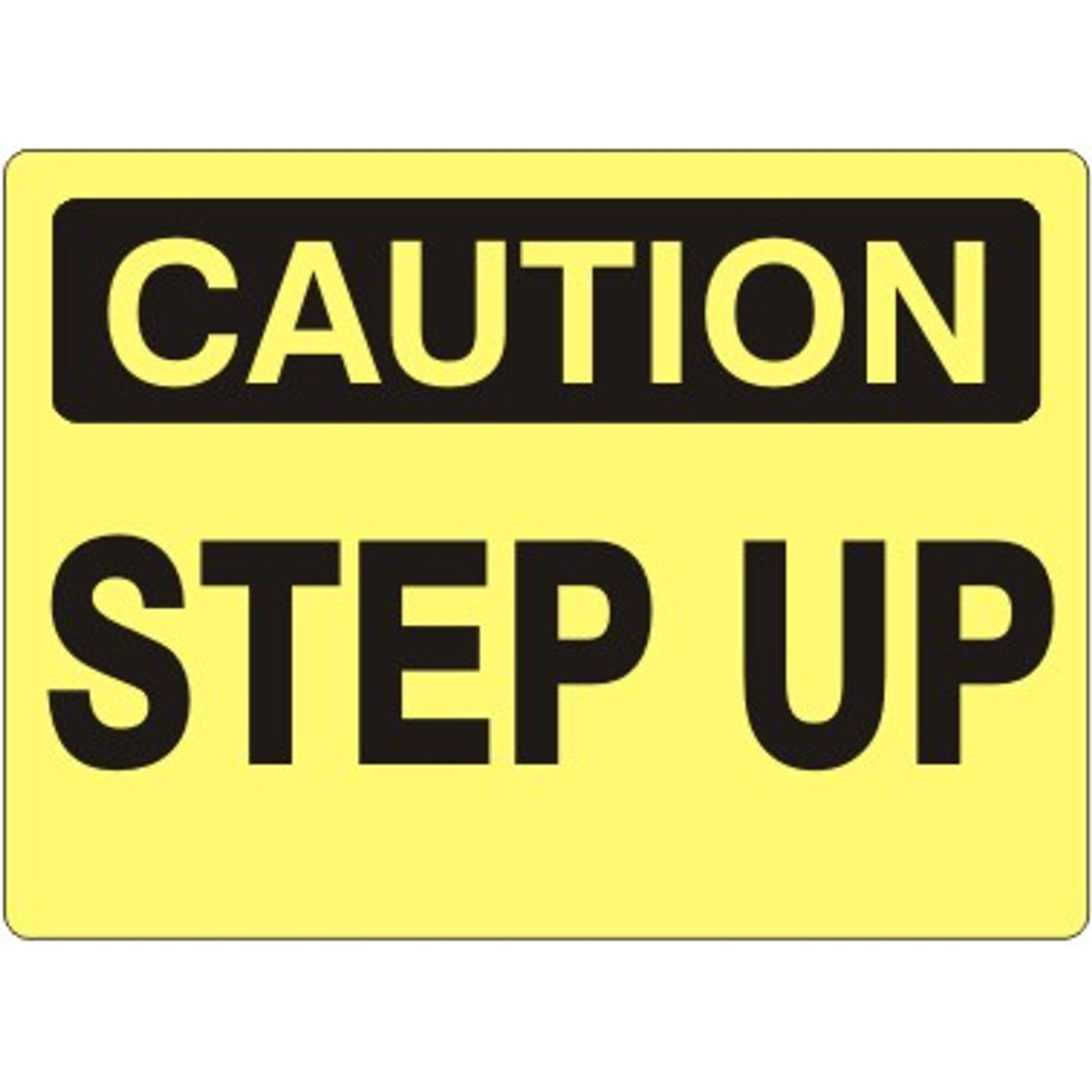 STEP UP - CAUTION SIGN - STEP UP - CAUTION SIGN, 14X20, Adhesive Vinyl