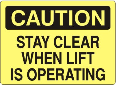 STAY CLEAR WHEN LIFT IS OPERATING - CAUTION SIGN