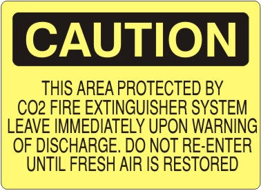 THIS AREA PROTECTED BY CO2 FIRE EXTINGUISHER SYSTEM LEAVE IMMEDIATELY - CAUTION SIGN