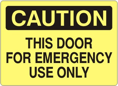 THIS DOOR FOR EMERGENCY USE ONLY - CAUTION SIGN