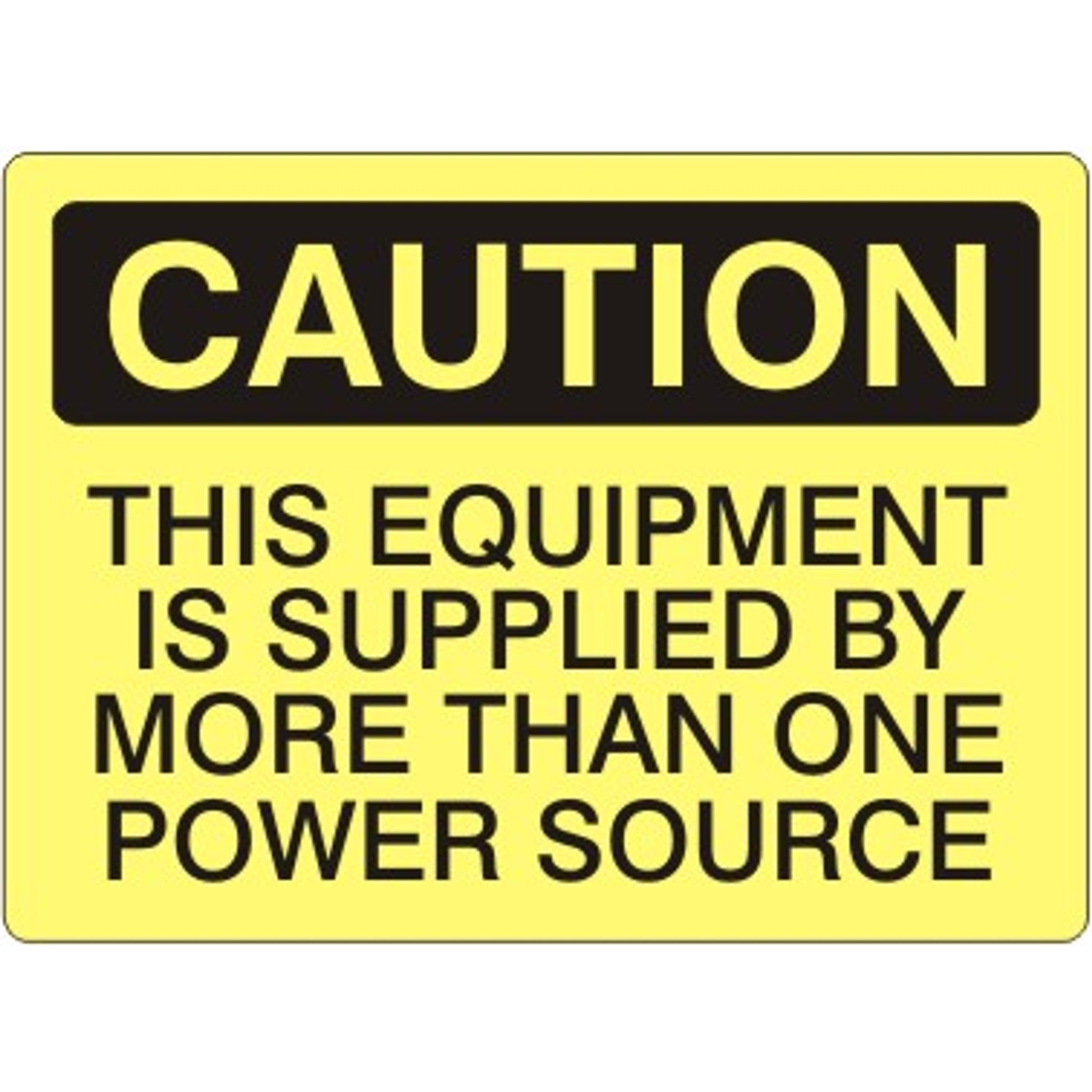 THIS EQUIPMENT IS SUPPLIED BY MORE THAN ONE POWER SOURCE - CAUTION SIGN - THIS EQUIPMENT IS SUPPLIED BY MORE THAN ONE POWER SOURCE - CAUTION SIGN, 14X20, Adhesive Vinyl