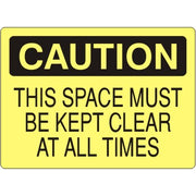 THIS SPACE MUST BE KEPT CLEAR AT ALL TIMES - CAUTION SIGN - THIS SPACE MUST BE KEPT CLEAR AT ALL TIMES - CAUTION SIGN, 14X20, Adhesive Vinyl