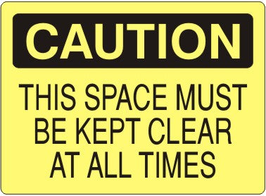 THIS SPACE MUST BE KEPT CLEAR AT ALL TIMES - CAUTION SIGN