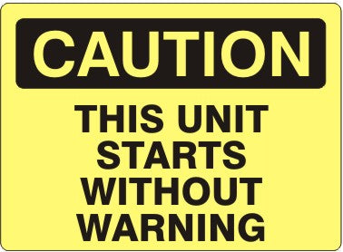 THIS UNIT STARTS WITHOUT WARNING - CAUTION SIGN