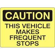 THIS VEHICLE MAKES FREQUENT STOPS - CAUTION SIGN - THIS VEHICLE MAKES FREQUENT STOPS - CAUTION SIGN, 14X20, Adhesive Vinyl