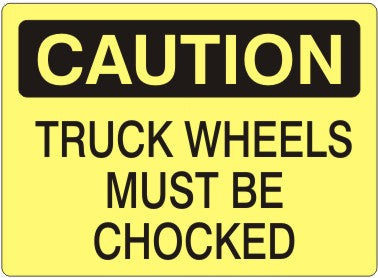 TRUCK WHEELS MUST BE CHOCKED - CAUTION SIGN