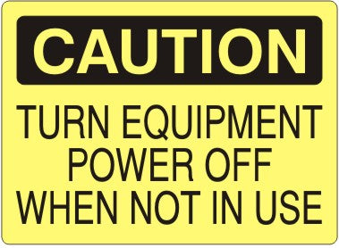 TURN EQUIPMENT POWER OFF WHEN NOT IN USE - CAUTION SIGN