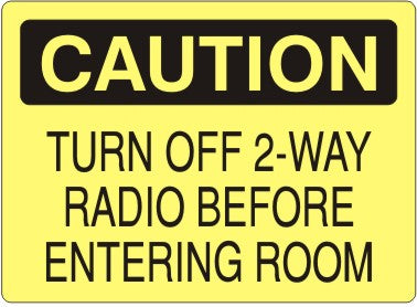 TURN OFF 2-WAY RADIO BEFORE ENTERING ROOM - CAUTION SIGN