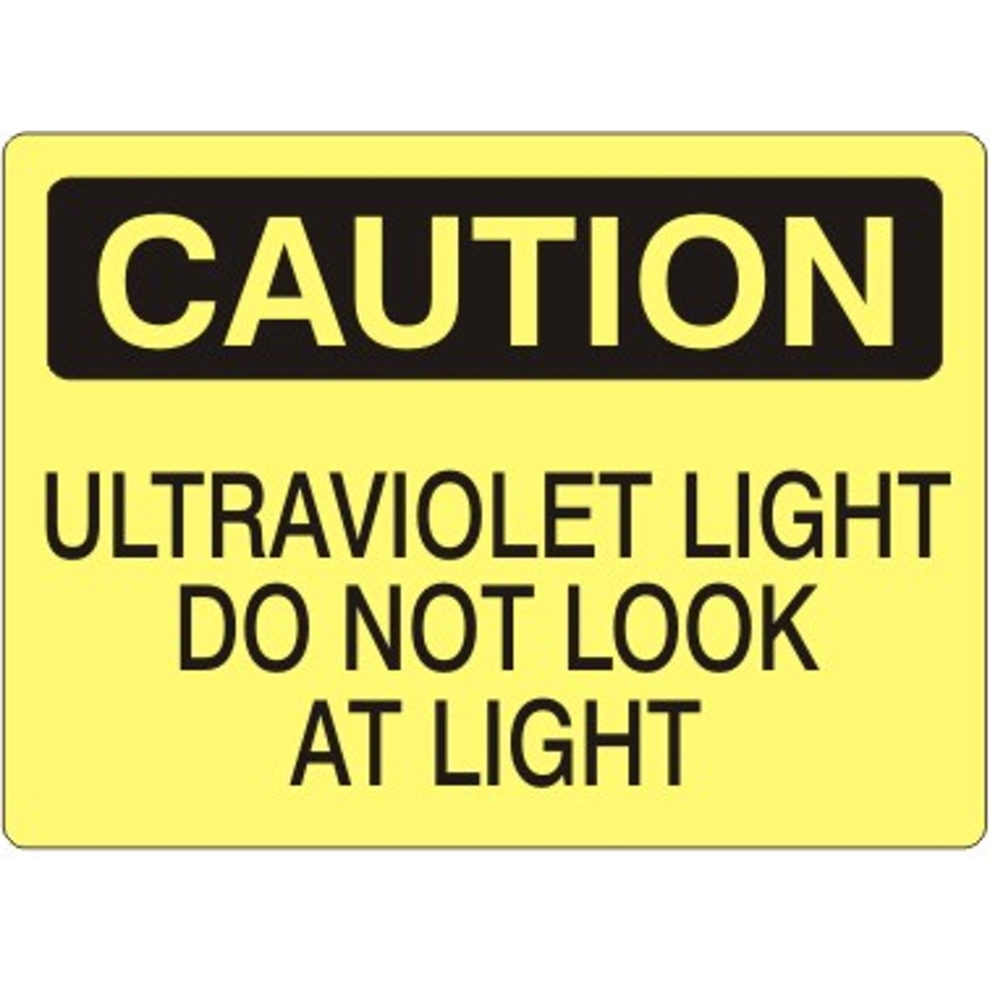 Ultraviolet Rays Sign ULTRAVIOLET LIGHT DO NOT LOOK AT LIGHT - CAUTION SIGN – Jendco Safety ...