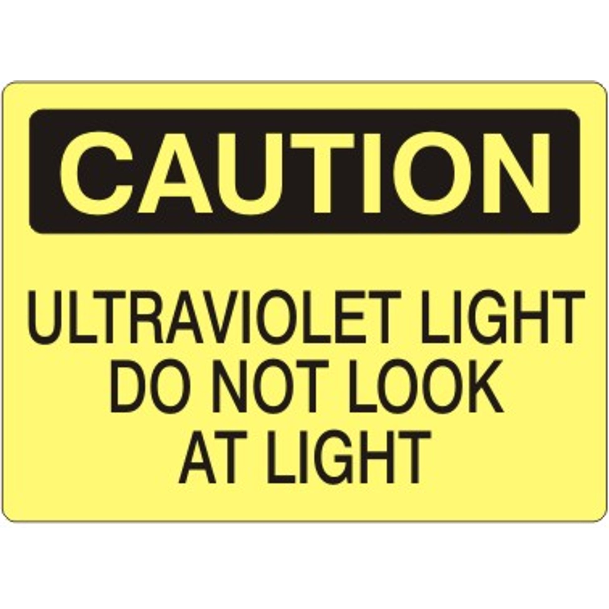 ULTRAVIOLET LIGHT DO NOT LOOK AT LIGHT - CAUTION SIGN - ULTRAVIOLET LIGHT DO NOT LOOK AT LIGHT - CAUTION SIGN, 14X20, Adhesive Vinyl