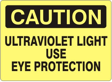 ULTRVIOLET LIGHT USE EYE PROTECTION - CAUTION SIGN