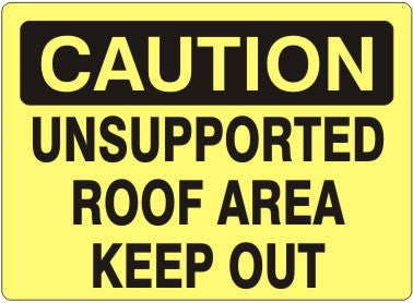 UNSUPPORTED ROOF AREA KEEP OUT - CAUTION SIGN
