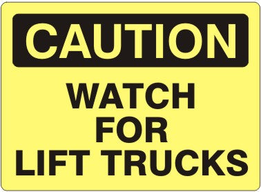 WATCH FOR LIFT TRUCKS - CAUTION SIGN