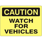 WATCH FOR VEHICLES - CAUTION SIGN - WATCH FOR VEHICLES - CAUTION SIGN, 14X20, Adhesive Vinyl