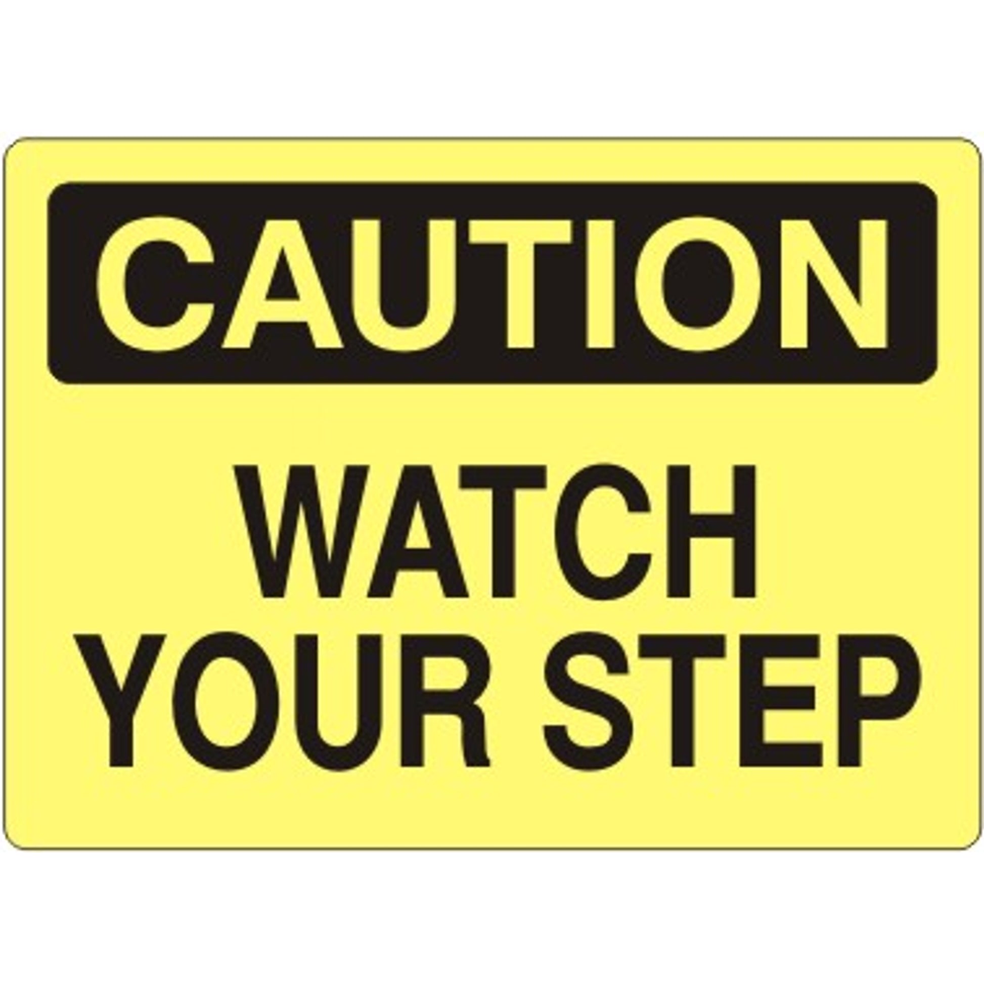 WATCH YOUR STEP - CAUTION SIGN - WATCH YOUR STEP - CAUTION SIGN, 14X20, Adhesive Vinyl