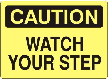 WATCH YOUR STEP - CAUTION SIGN
