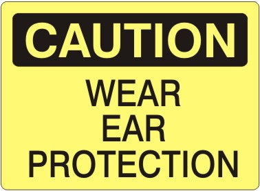 WEAR EAR PROTECTION - CAUTION SIGN