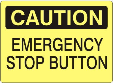 EMERGENCY STOP BUTTON - CAUTION SIGN