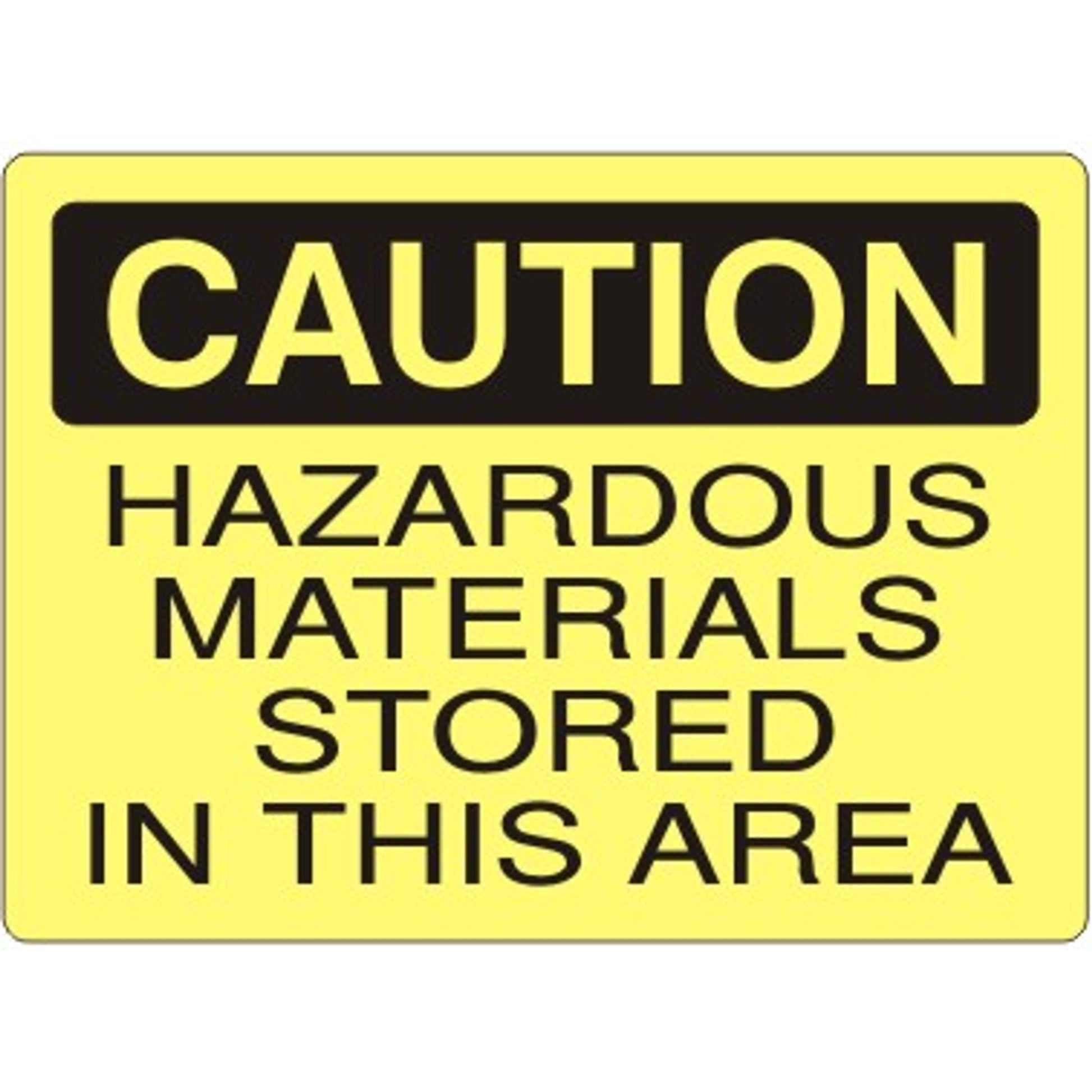HAZARDOUS MATERIALS STORED IN THIS AREA - CAUTION SIGN - HAZARDOUS MATERIALS STORED IN THIS AREA - CAUTION SIGN, 14X20, Adhesive Vinyl