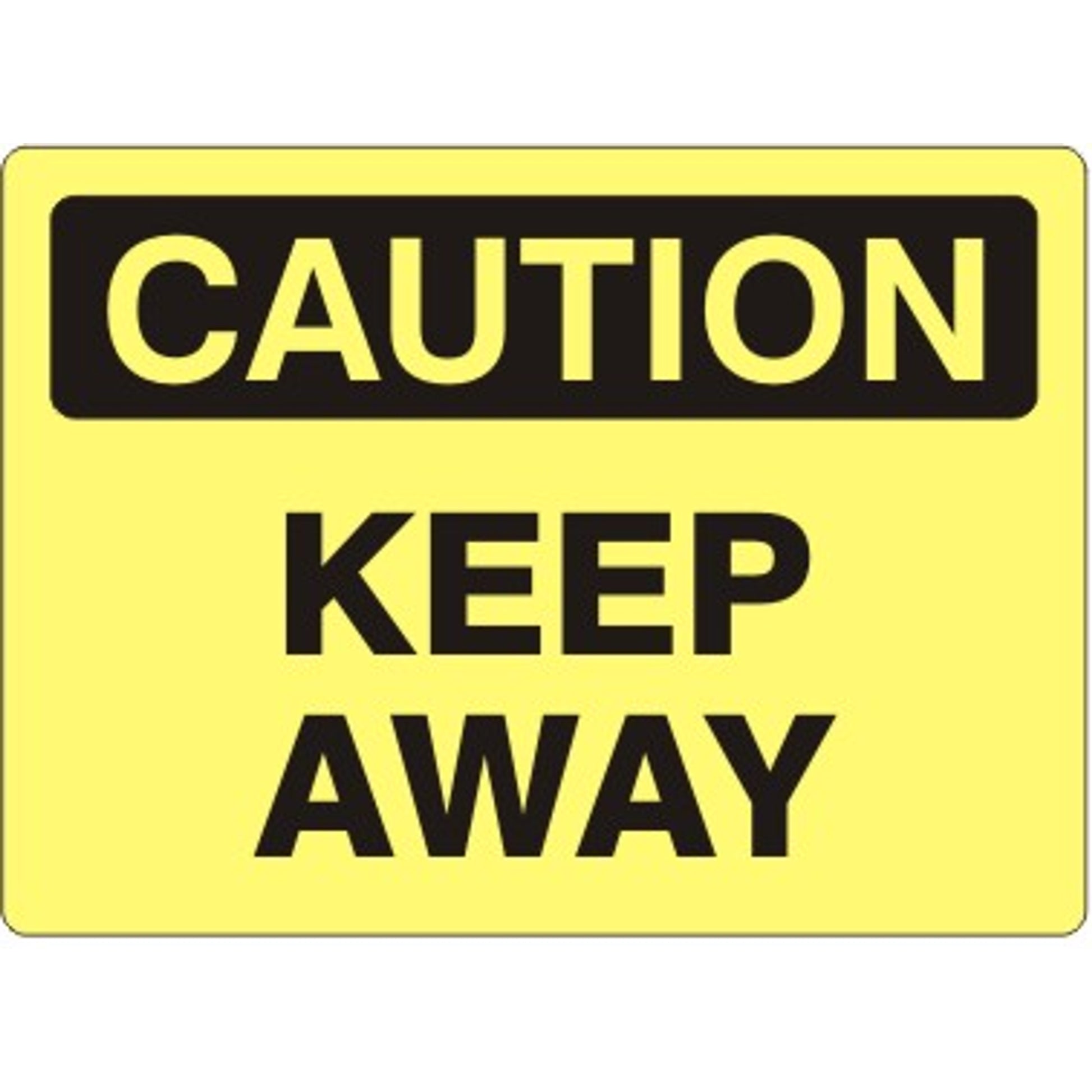 KEEP AWAY - CAUTION SIGN - KEEP AWAY - CAUTION SIGN, 14X20, Adhesive Vinyl