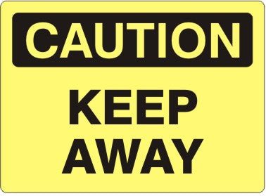 KEEP AWAY - CAUTION SIGN