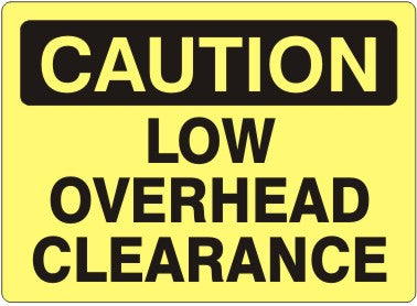 LOW OVERHEAD CLEARANCE - CAUTION SIGN