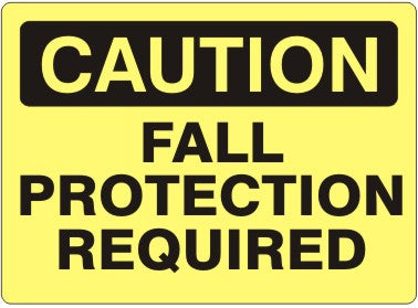FALL PROTECTION REQUIRED - CAUTION SIGN