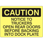 NOTICE TO TRUCKERS OPEN REAR DOORS BEFORE BACKING INTO DOCK - CAUTION SIGN - NOTICE TO TRUCKERS OPEN REAR DOORS BEFORE BACKING INTO DOCK - CAUTION SIGN, 14X20, Adhesive Vinyl