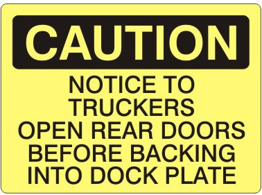 NOTICE TO TRUCKERS OPEN REAR DOORS BEFORE BACKING INTO DOCK - CAUTION SIGN