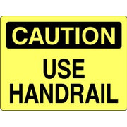 USE HAND RAIL - CAUTION SIGN - USE HAND RAIL - CAUTION SIGN, 14X20, Adhesive Vinyl