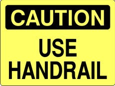 USE HAND RAIL - CAUTION SIGN