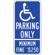 PICTO PARKING ONLY MINIMUM FINE $250 - HANDICAPPED PARKING SIGN - PICTO PARKING ONLY MINIMUM FINE $250 - HANDICAPPED PARKING SIGN, 24X12, Aluminum (.080) EGP Reflective