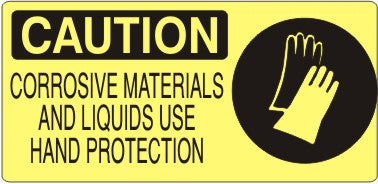 CORROSIVE MATERIALS AND LIQUIDS USE HAND PROTECTION WITH GLOVE PICTO - CAUTION SIGN