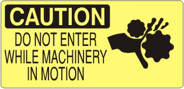 DO NOT ENTER WHILE MACHINERY IN MOTION WITH HAND PICTO - CAUTION SIGN