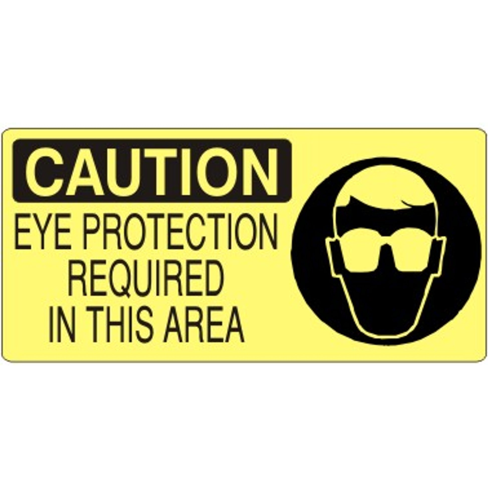 EYE PROTECTION REQUIRED IN THIS AREA  WITH EYE PROTECTION PICTO - CAUTION SIGN - EYE PROTECTION REQUIRED IN THIS AREA  WITH EYE PROTECTION PICTO - CAUTION SIGN, 7X17, Adhesive Vinyl