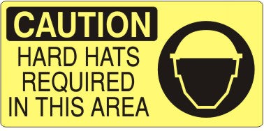 HARD HATS REQUIRED IN THIS AREA WITH HARD HAT PICTO - CAUTION SIGN