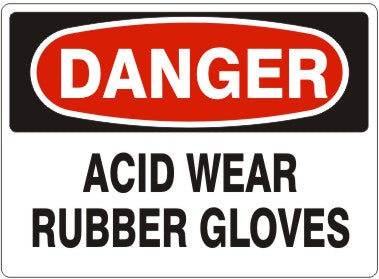 ACID WEAR RUBBER GLOVES - DANGER SIGN